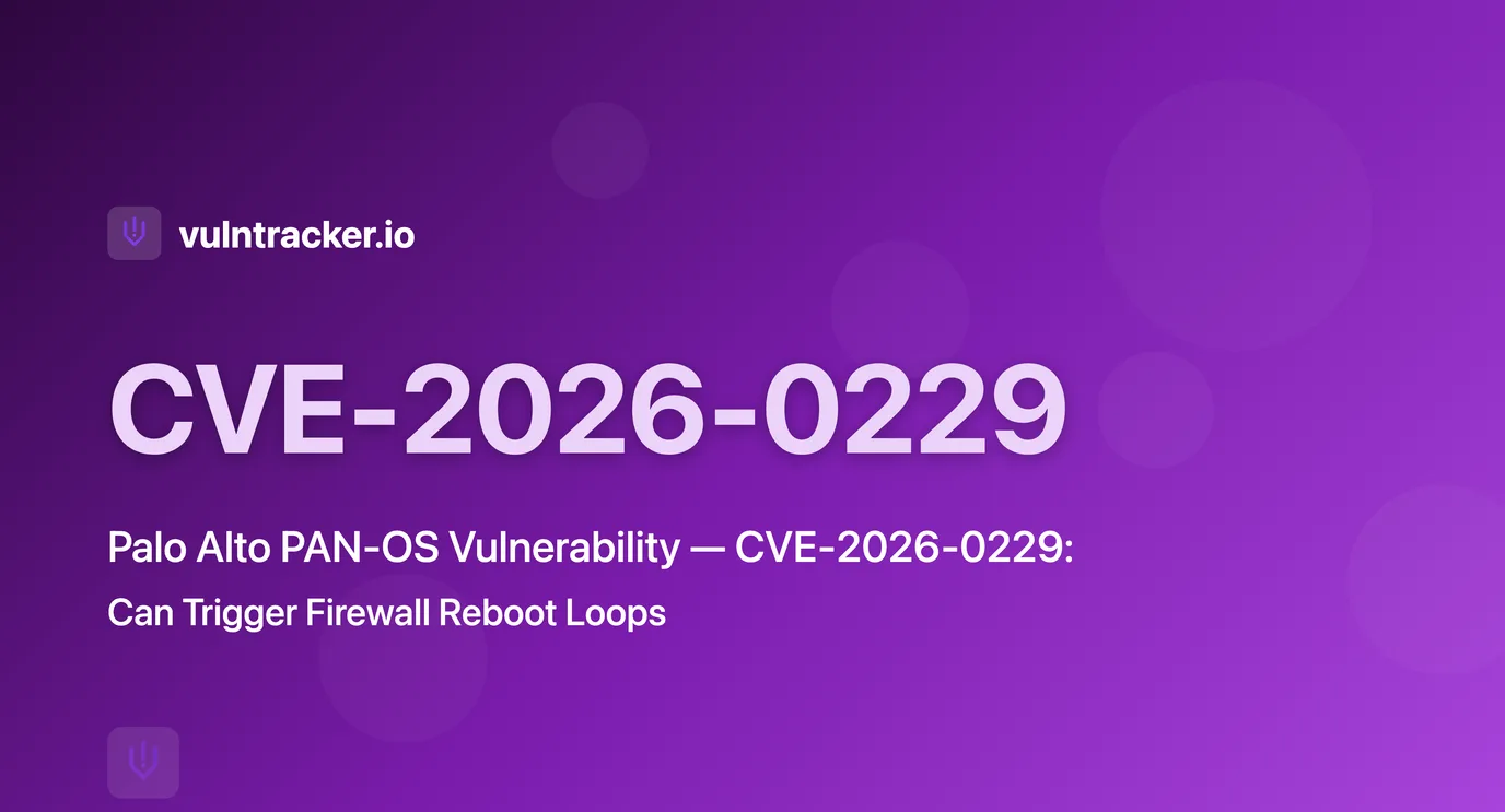 Palo Alto PAN-OS Vulnerability (CVE-2026-0229) Can Trigger Firewall Reboot Loops